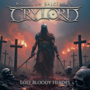 Boguslaw Balcerak's Crylord – Lost Bloody Heroes