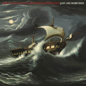 Allen, Terry & the Panhandle Mystery Band – Just Like Moby Dick