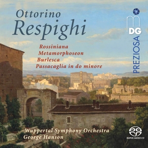 Hanson, George & Wuppertal Symphony Orchestra – Ottorino Respighi: Orchestral Works