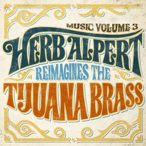 Alpert, Herb – Music 3 - Herb Alpert Reimagines the Tijuana Brass