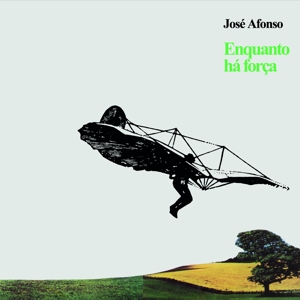 Afonso, Jose – Enquanto Ha Forca