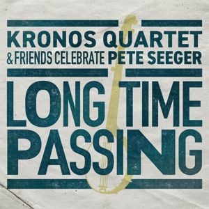 Kronos Quartet – Long Time Passing