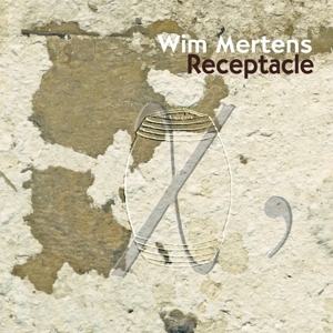Mertens, Wim – Receptacle
