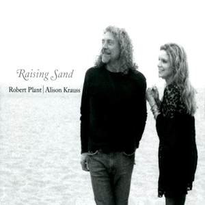 Robert Plant & Alison Krauss – Raising Sand