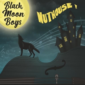 Black Moon Boys – Nuthouse