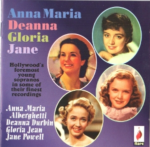 Alberghetti, Anna Maria & Deanna Durbin & Gloria Jean & Jane Powell – Hollywood's Foremost Young Sopranos In Some of Their Finest Recordings