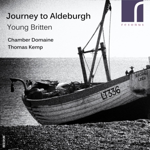 Chamber Domaine – Journey To Aldenburgh - Young Britten