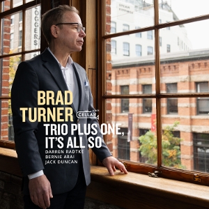 Brad Turner Trio Plus One – It's All So