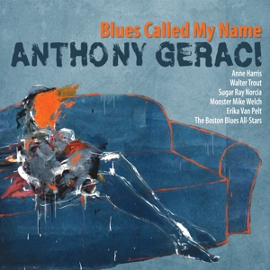 Geraci, Anthony – Blues Called My Name