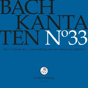 Chor & Orchester Der J.S. Bach-Stiftung & Rudolf Lutz – Bach Kantaten No. 33