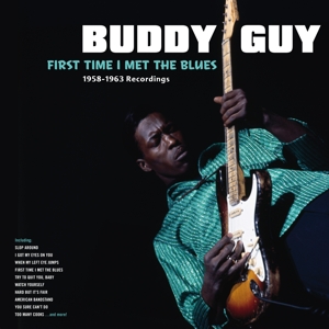 Guy, Buddy – First Time I Met the Blues