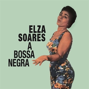 Soares, Elza – A Bossa Negra