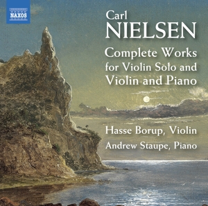 Borup, Hasse & Andrew Staupe – Carl Nielsen: Complete Works For Violin Solo and Violin and Piano