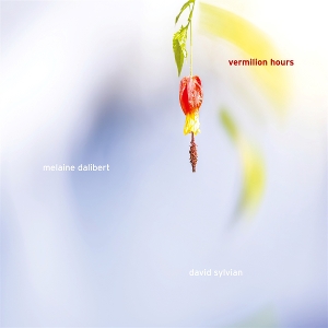 Dalibert, Melaine & David Sylvian – Vermillion Hours