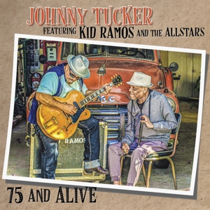 Tucker, Johnny -& Kid Ramos & the All Stars- – 75 and Alive