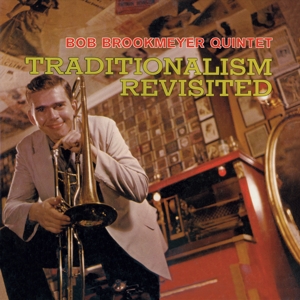 Brookmeyer, Bob -Quintet- – Traditionalism Revisited