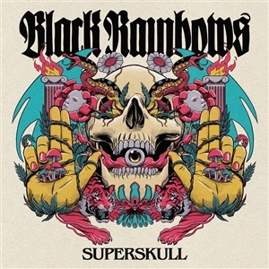 Black Rainbows – Superskull