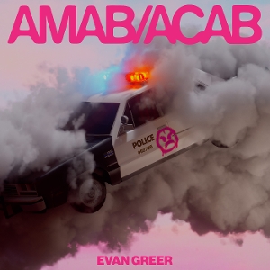 Greer, Evan – Amab/Acab