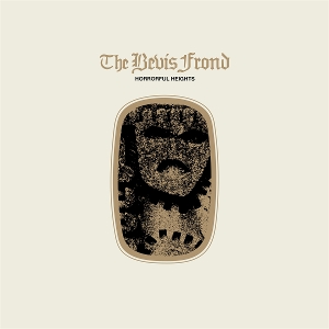 Bevis Frond – Horrorful Heights + Horrorful Offal