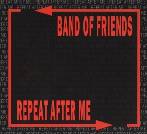 Band of Friends – Repeat After Me