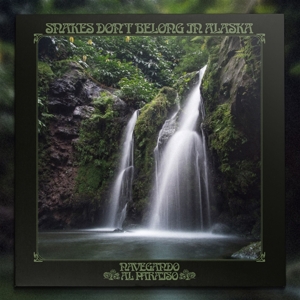Snakes Don't Belong In Alaska – Navegando Al Paraiso