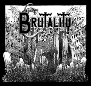 Brutality – Ruins of Humans