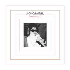 A Girl Called Eddy – Been Around