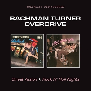 Bachman-Turner Overdrive – Street Action/Rock N' Roll Nights