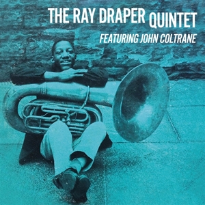 Draper, Ray Quintet Ft. John Coltrane – Ray Draper Quintet Featuring John Coltrane