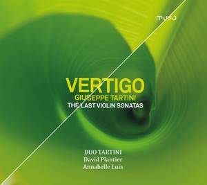 Duo Tartini – Vertigo - Giuseppe Tartini, the Last Violin Sonatas