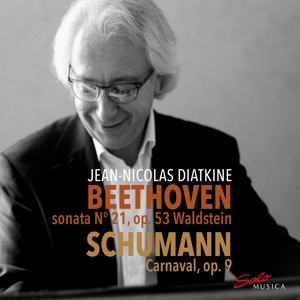 Diatkine, Jean-Nicolas – Beethoven: Sonata No.21 Op.53 / Schumann: Carnaval