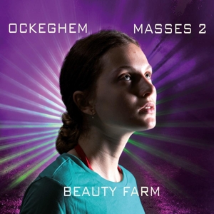 Beauty Farm – Ockeghem: Masses Vol.2