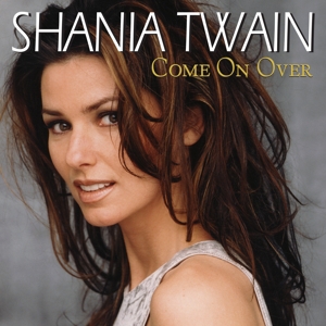 Twain, Shania – Come On Over