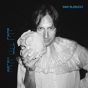 Blasucci, Sam – Real Life Thing