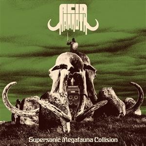 Acid Mammoth – Supersonic Megafauna Collison