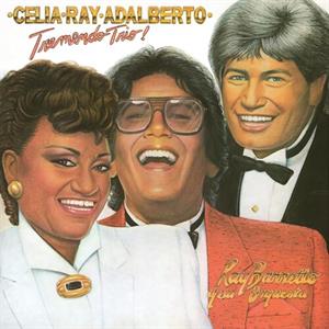Cruz, Celia & Ray Barretto & Adalberto Santiago – Tremendo Trio!