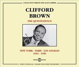 Brown, Clifford – Quintessence - New York - Paris - Los Angeles