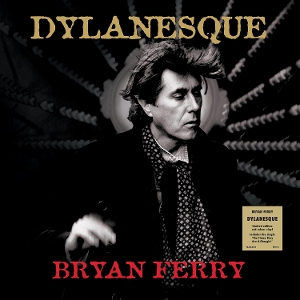 Ferry, Bryan – Dylanesque