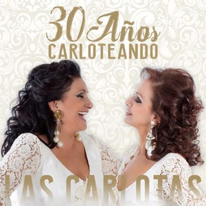 Las Carlotas – 30 Anos Carloteando