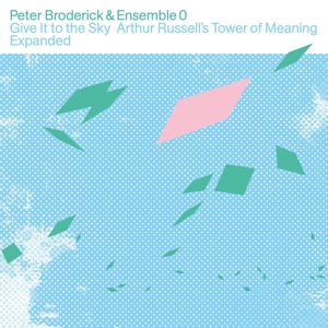 Broderick, Peter & Ensemble 0 – Give It To the Sky