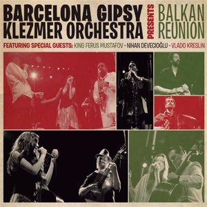 Barcelona Gipsy Balkan Orchestra (Bgko) – Balkan Reunion