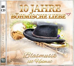 V/A – 10 Jahre Bohmische Liebe - Blasmusik Ist Heimat