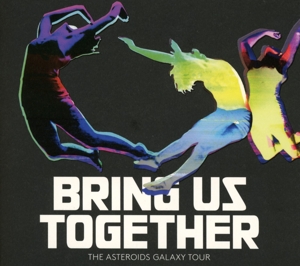 Asteroids Galaxy Tour – Bring Us Together