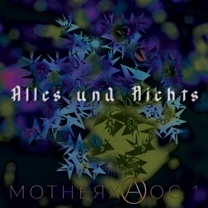 Alles Und Nichts – Motherxaoc 1