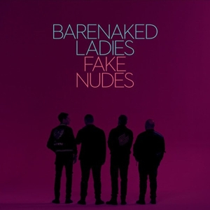 Barenaked Ladies – Fake Nudes