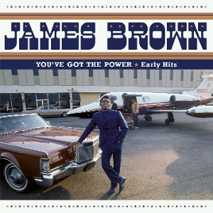 Brown, James – You've Got the Power - Early Hits