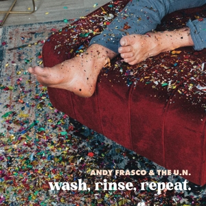 Frasco, Andy & the U.N. – Wash, Rinse, Repeat
