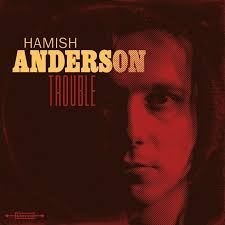 Anderson, Hamish – Trouble