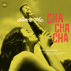 Puente, Tito – Dance the Cha Cha Cha