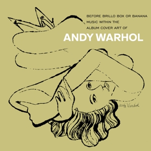 V/A – Andy Warhol - Before Brillo Box or Banana: Music Within the Art of Warhol